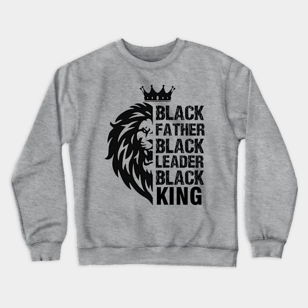 Black Father, Black Leader, Black King, Lion Crewneck Sweatshirt by UrbanLifeApparel